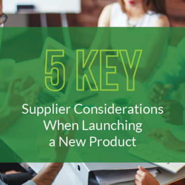 5 Key Supplier Considerations When Launching a New Product