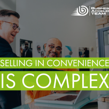 Selling in Convenience is Complex